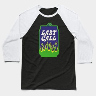 Last call Baseball T-Shirt